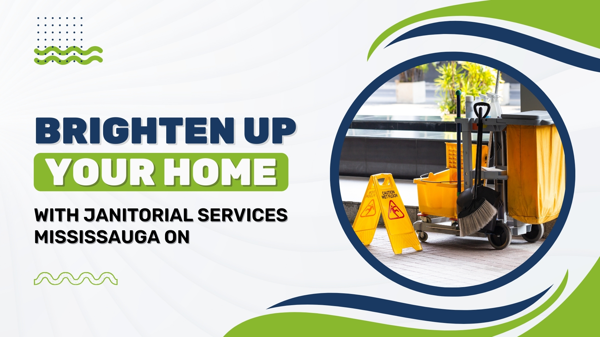 Brighten Up Your Home with Janitorial Services in Mississauga ON