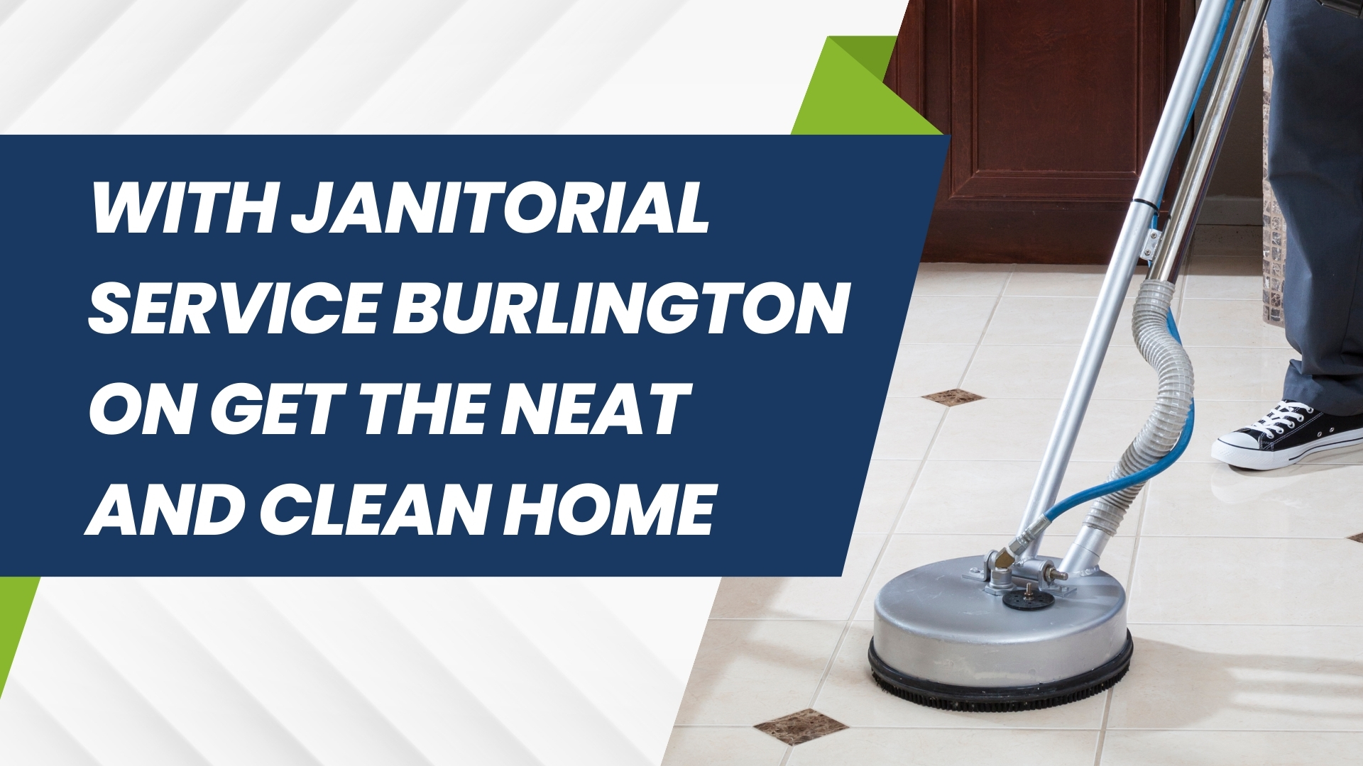 With Janitorial Services Burlington ON Get the Neat and Clean Home