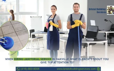 When Hiring Janitorial Services in Oakville, What Elements Should you Give Top Attention To?