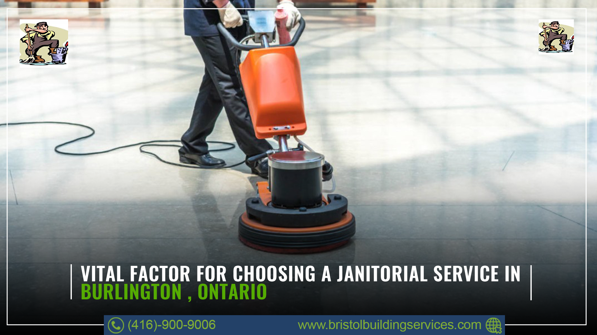 Vital Factors For Choosing a Janitorial Services Burlington, Ontario